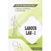 Gogia Law Agency's Questions & Answers on Labour Law I for BA. LL.B & LL.B by Prof. Dr. Rega Surya Rao